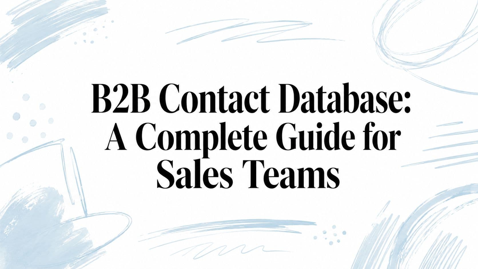 B2B contact database: a complete guide for sales teams